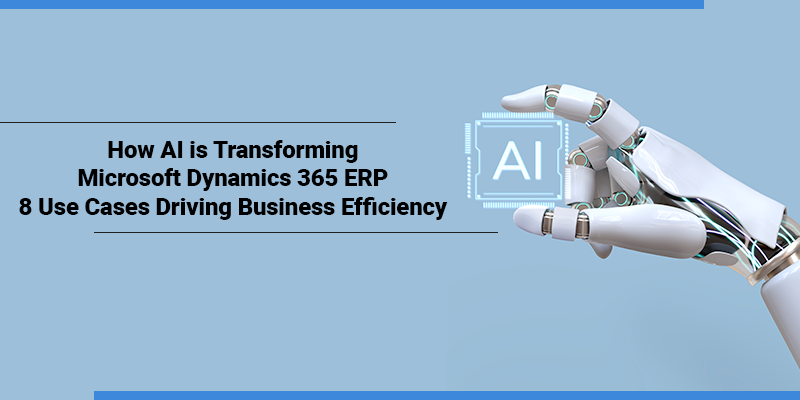 How AI is Transforming Microsoft Dynamics 365 ERP